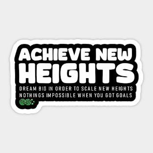 Achieve New Heights Sticker